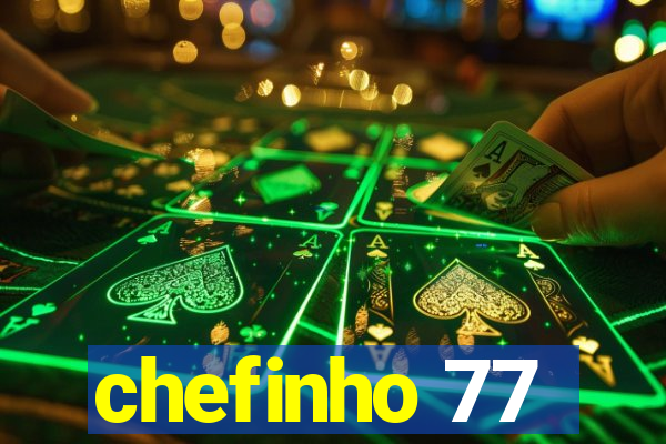 chefinho 77